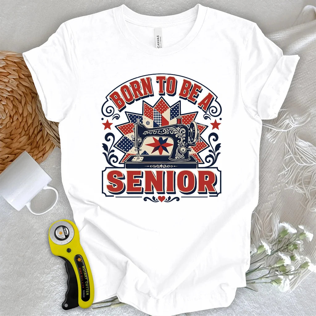 Born to be a senior T-shirt