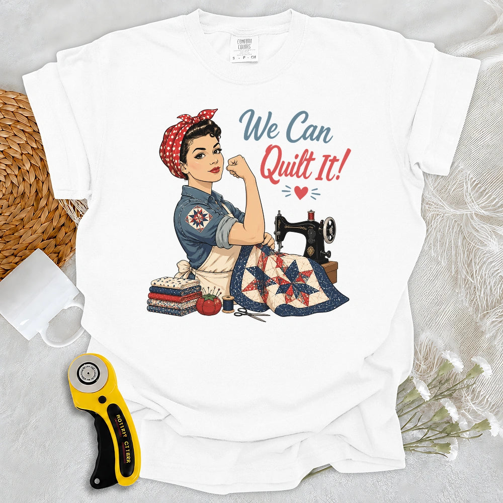 Comfort Colors We Can Quilt It T-shirt
