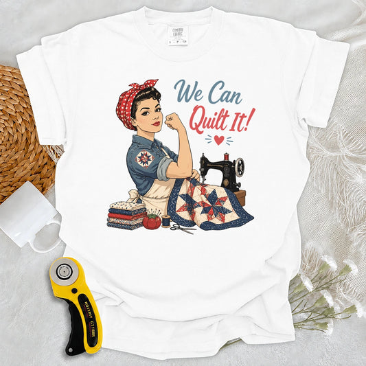 Comfort Colors We Can Quilt It T-shirt