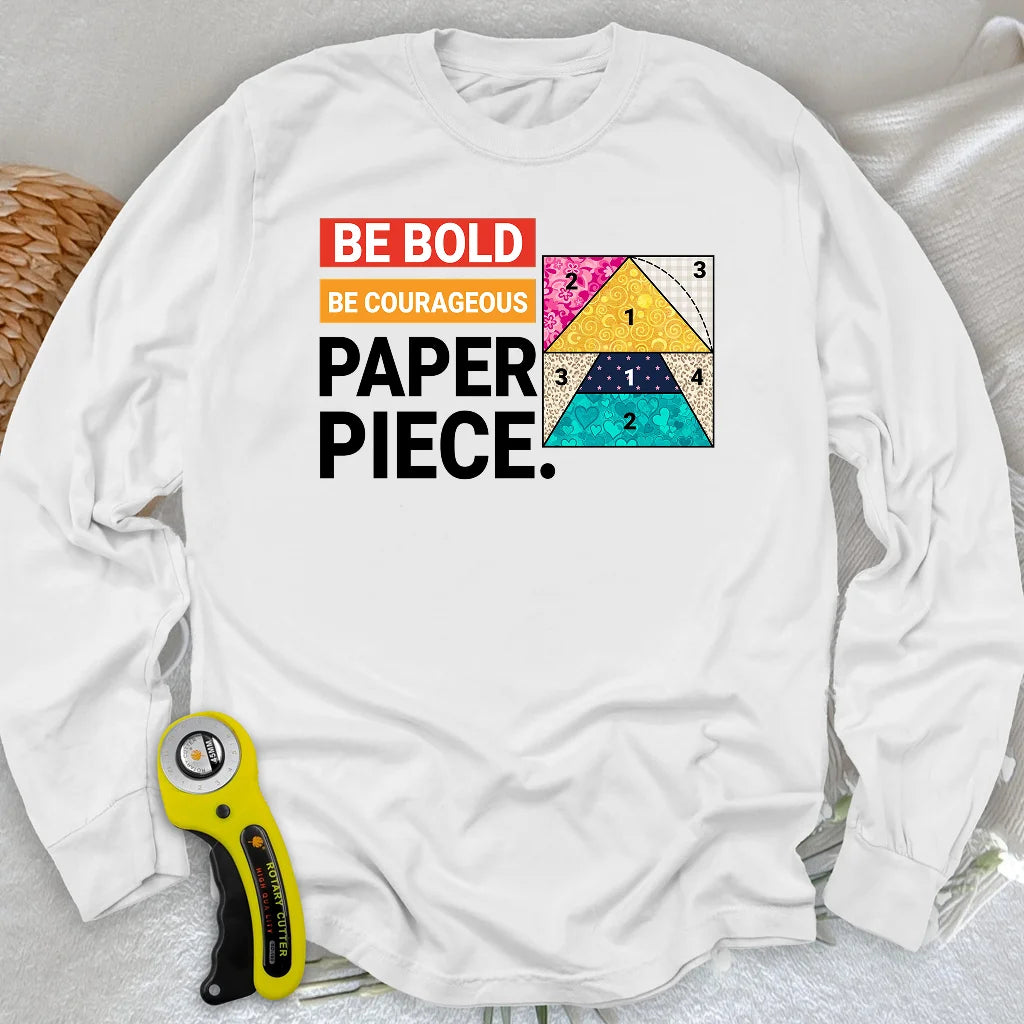 Courage to Paper Piece Long Sleeve T-shirt