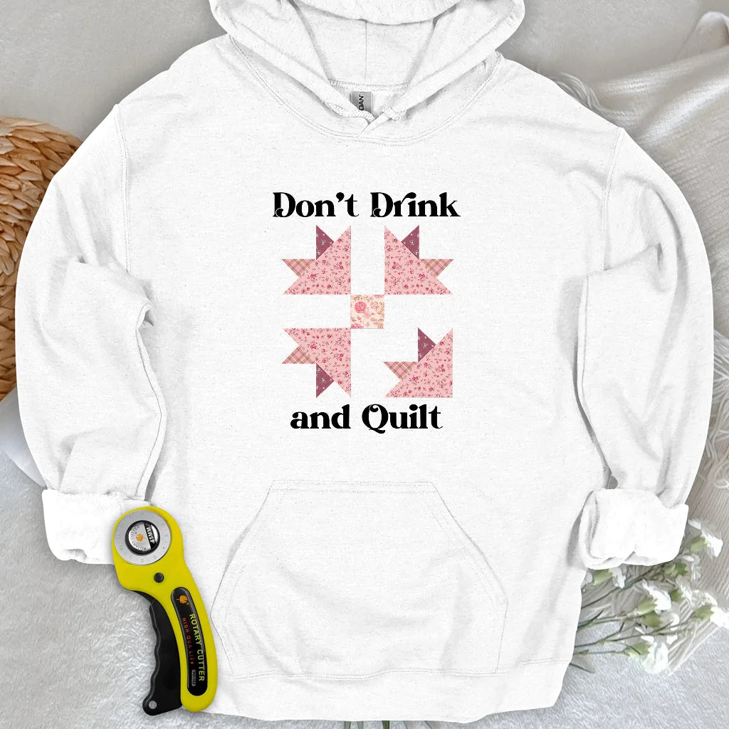 Don't Drink and Quilt Hoodie