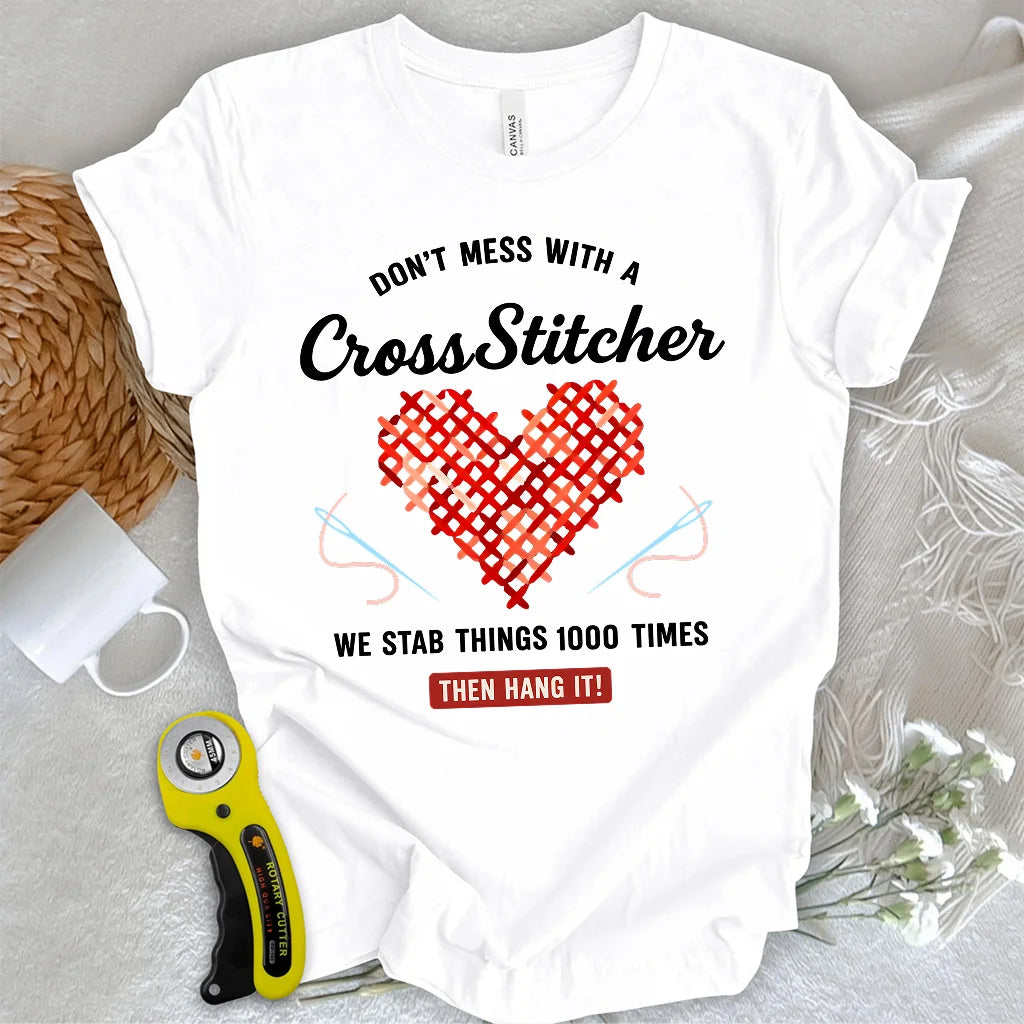 Don't Mess With a Cross Stitcher T-Shirt