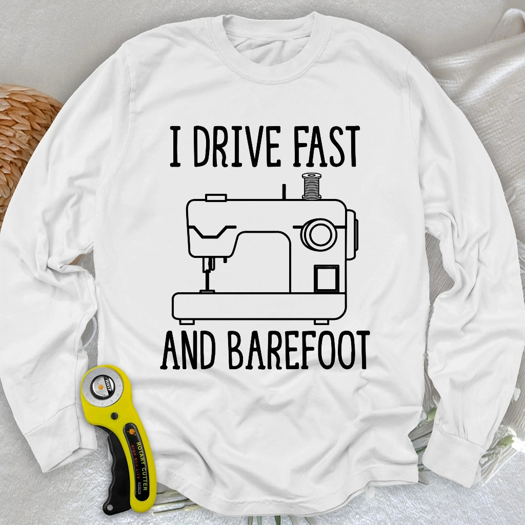 Drive Fast And Barefoot Long Sleeve T-shirt