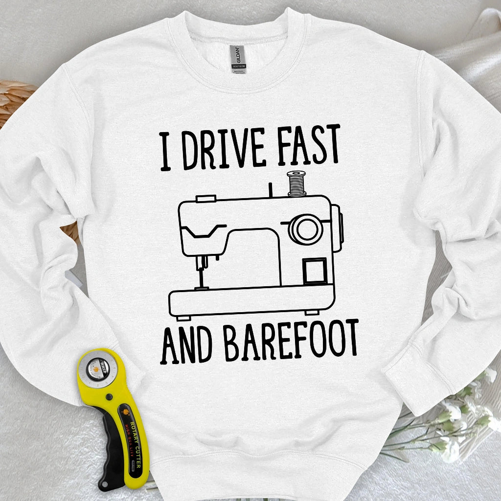 Drive Fast And Barefoot Sweatshirt