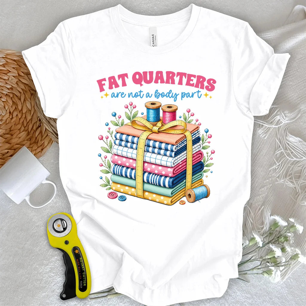Fat Quarters T-Shirt