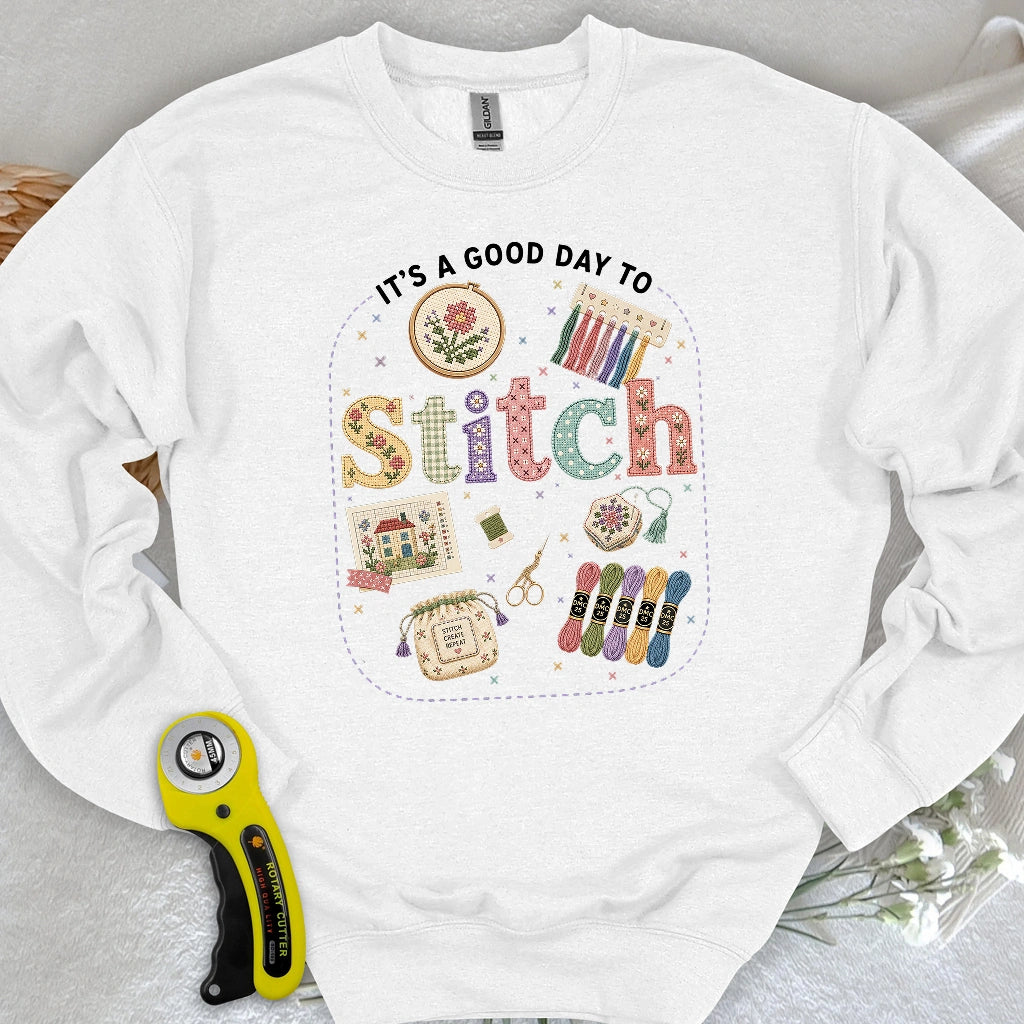 Good Day To Cross Stitch Sweatshirt