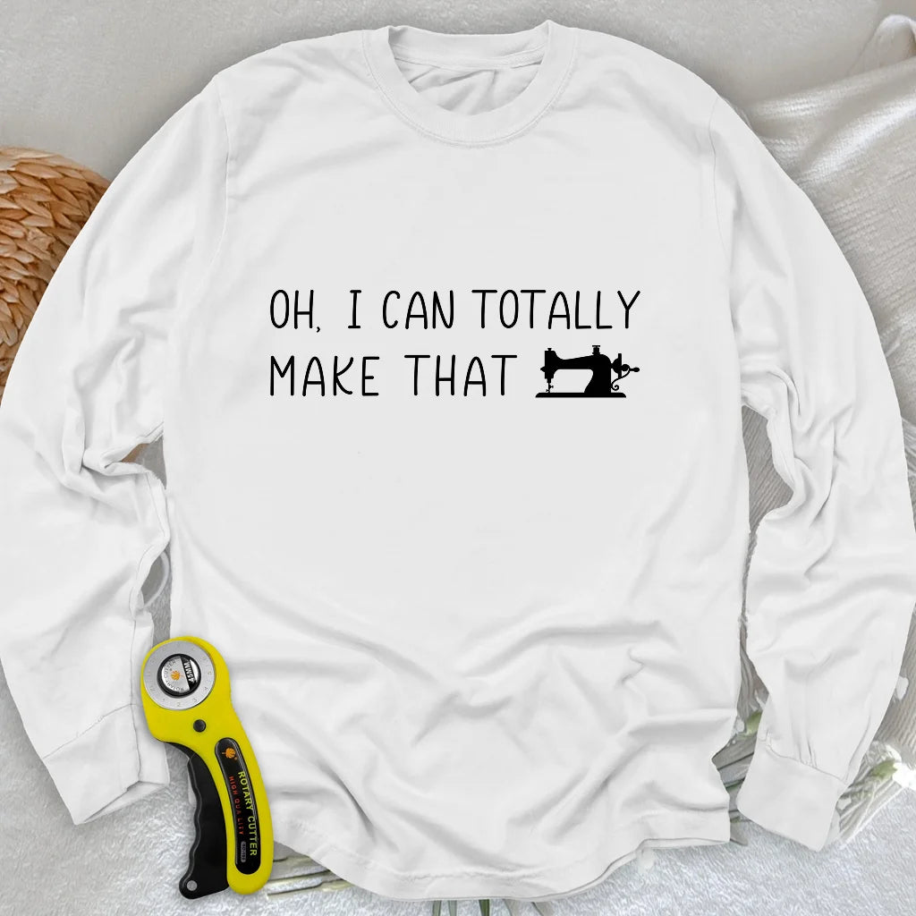 I Can Make That Long Sleeve T-shirt