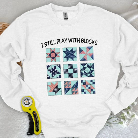I Still Play With Block Sweatshirt