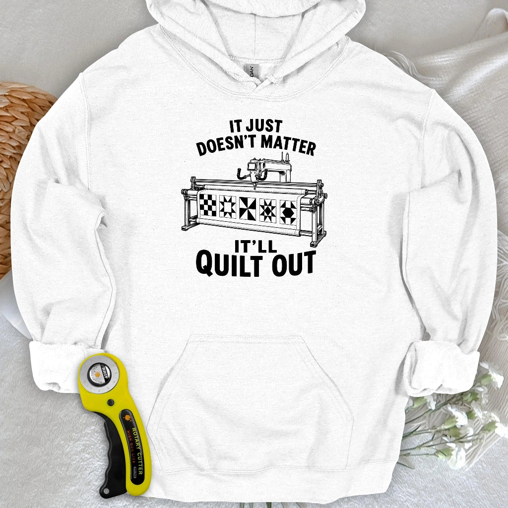 It'll Quilt Out Hoodie