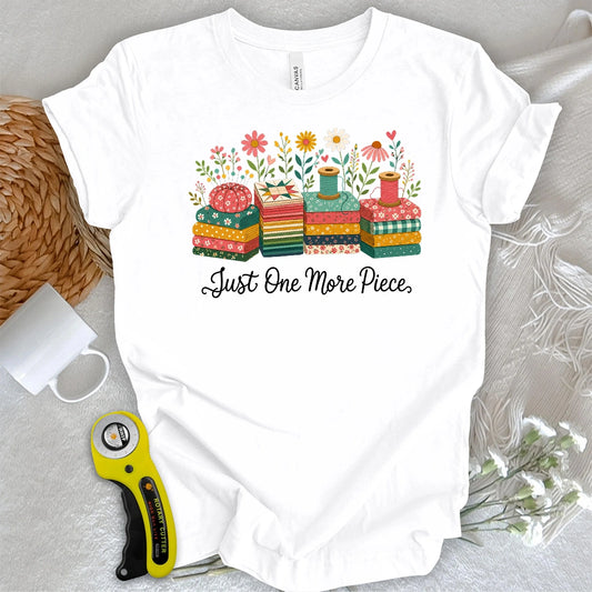 Just One More Piece T-shirt
