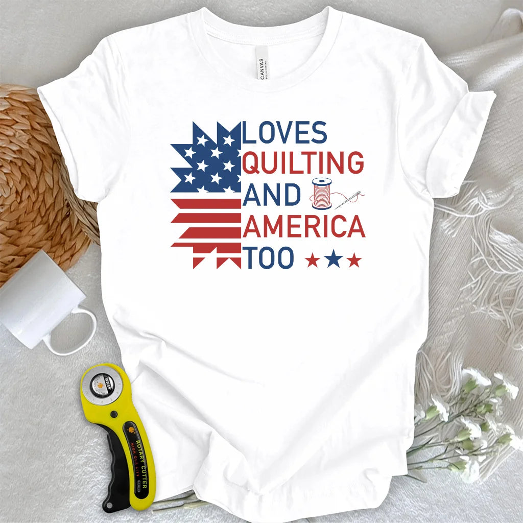 Loves Quilting & America T-shirt