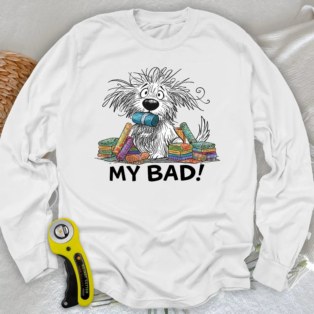 My Bad! Long Sleeve T-shirt