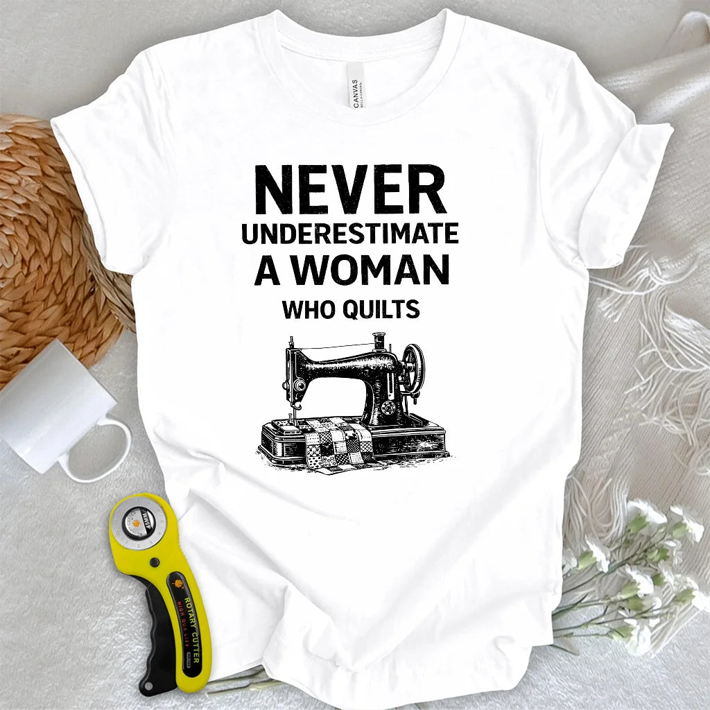 T-shirt Ne jamais sous-estimer une quilteuse