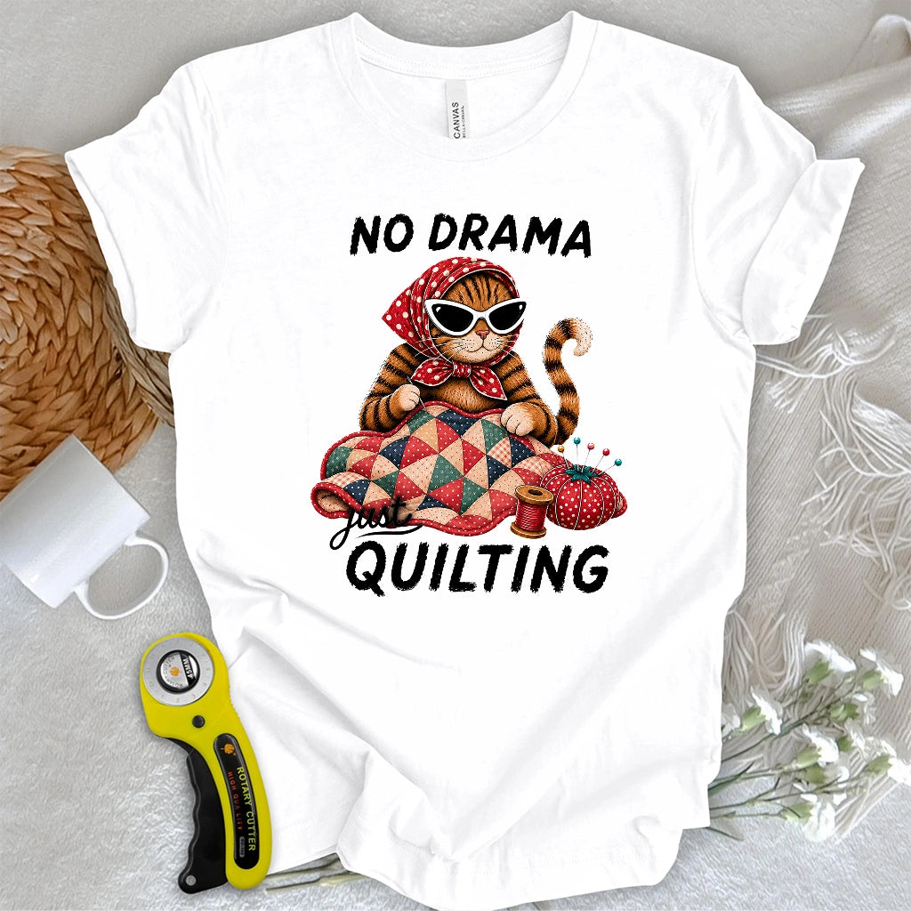 No Drama Just Quilting T-shirt