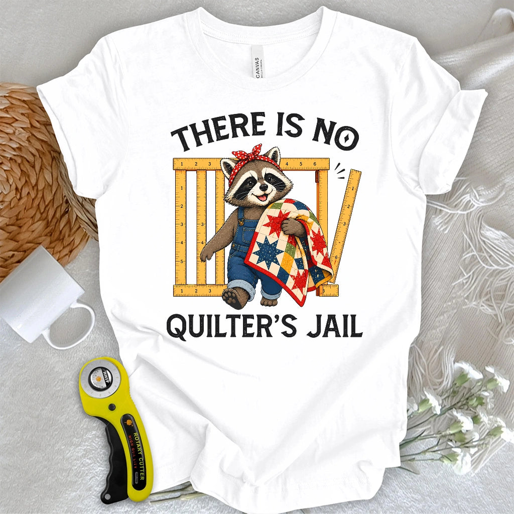 No Quilter’s Jail T-shirt