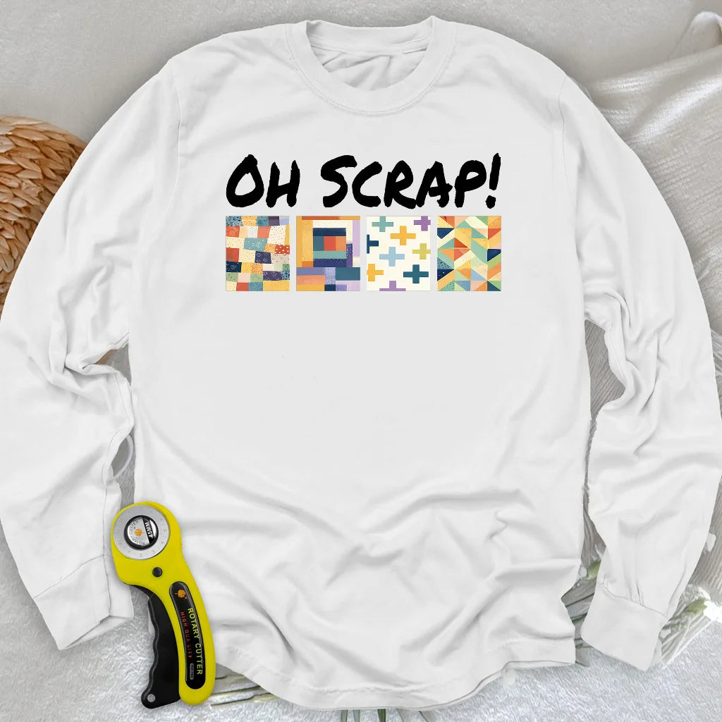 Oh Scrap!  Long Sleeve T-shirt