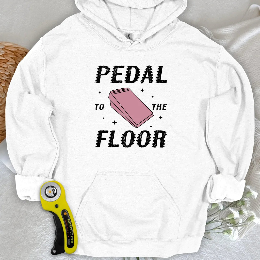 Pedal to the Floor Hoodie