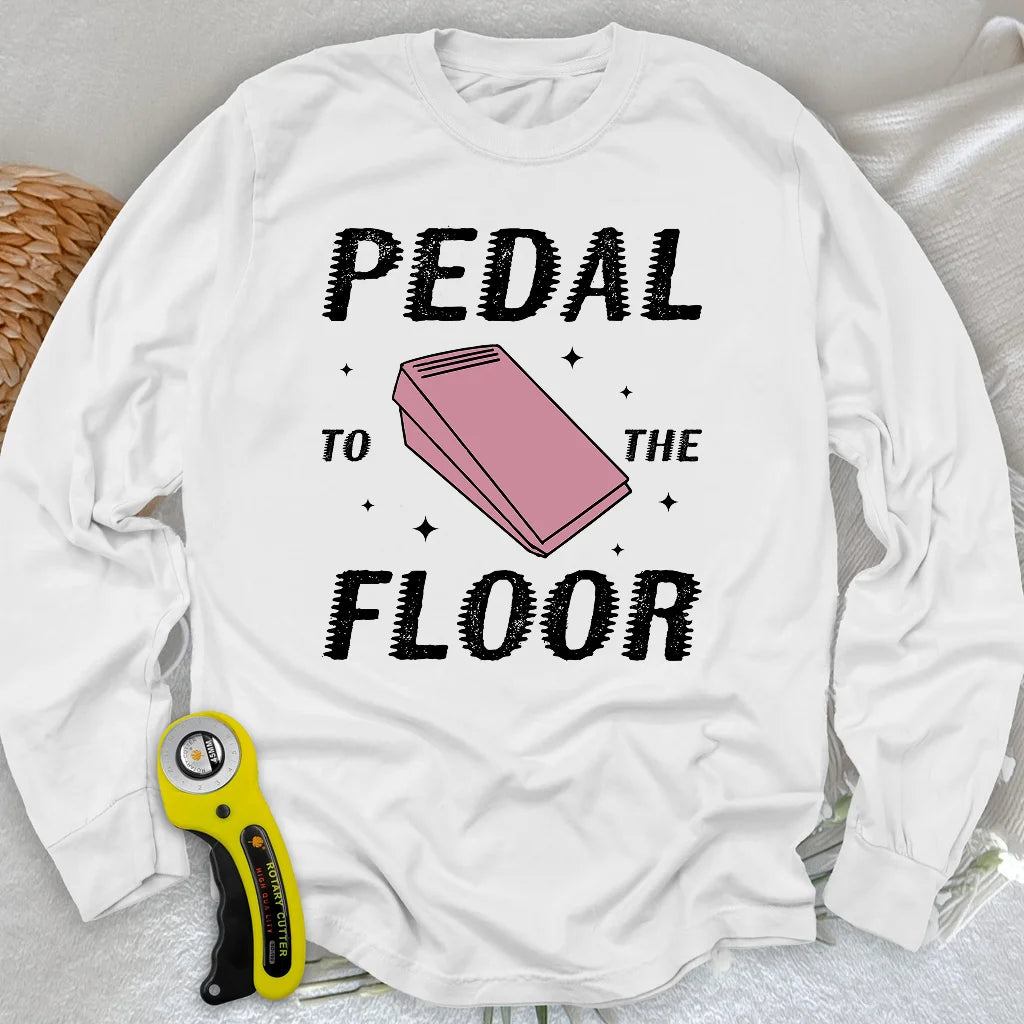Pedal to the Floor Langarm-T-Shirt