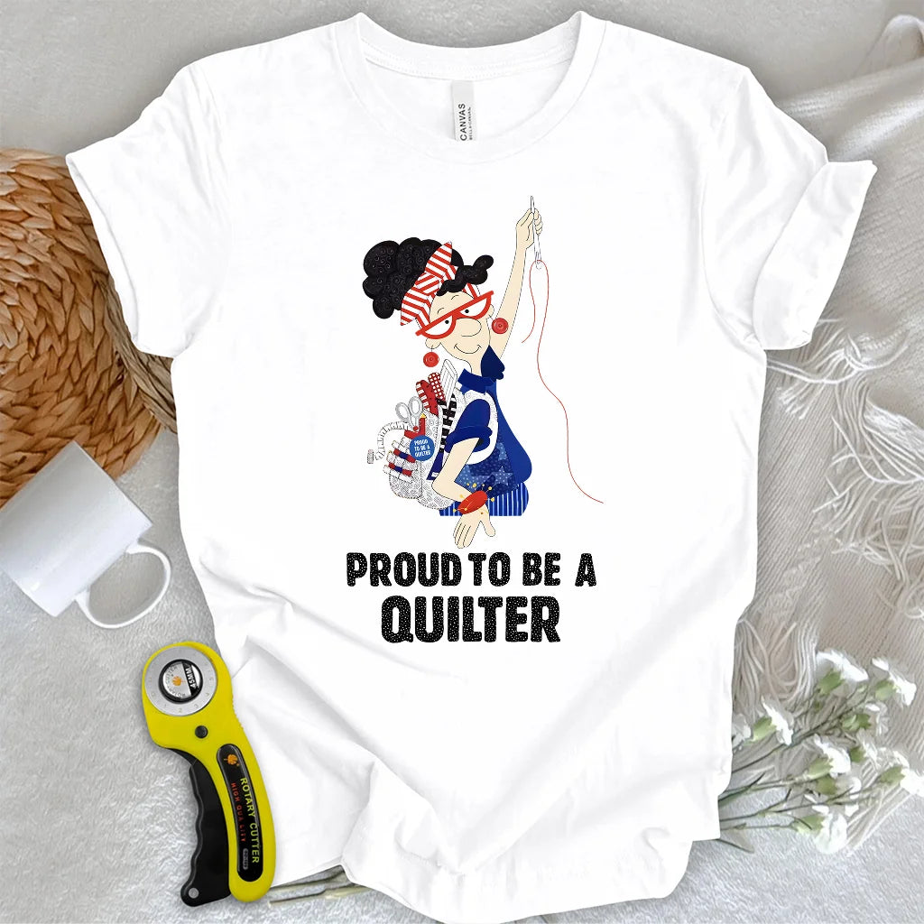 Proud to Be a Quilter T-Shirt