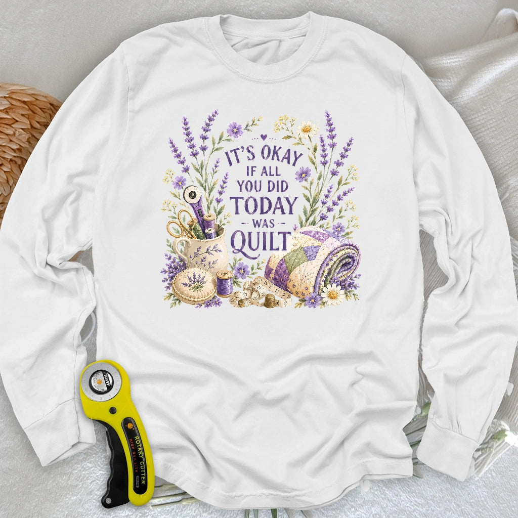 Quilt Days Are Productive Days Long Sleeve T-shirt