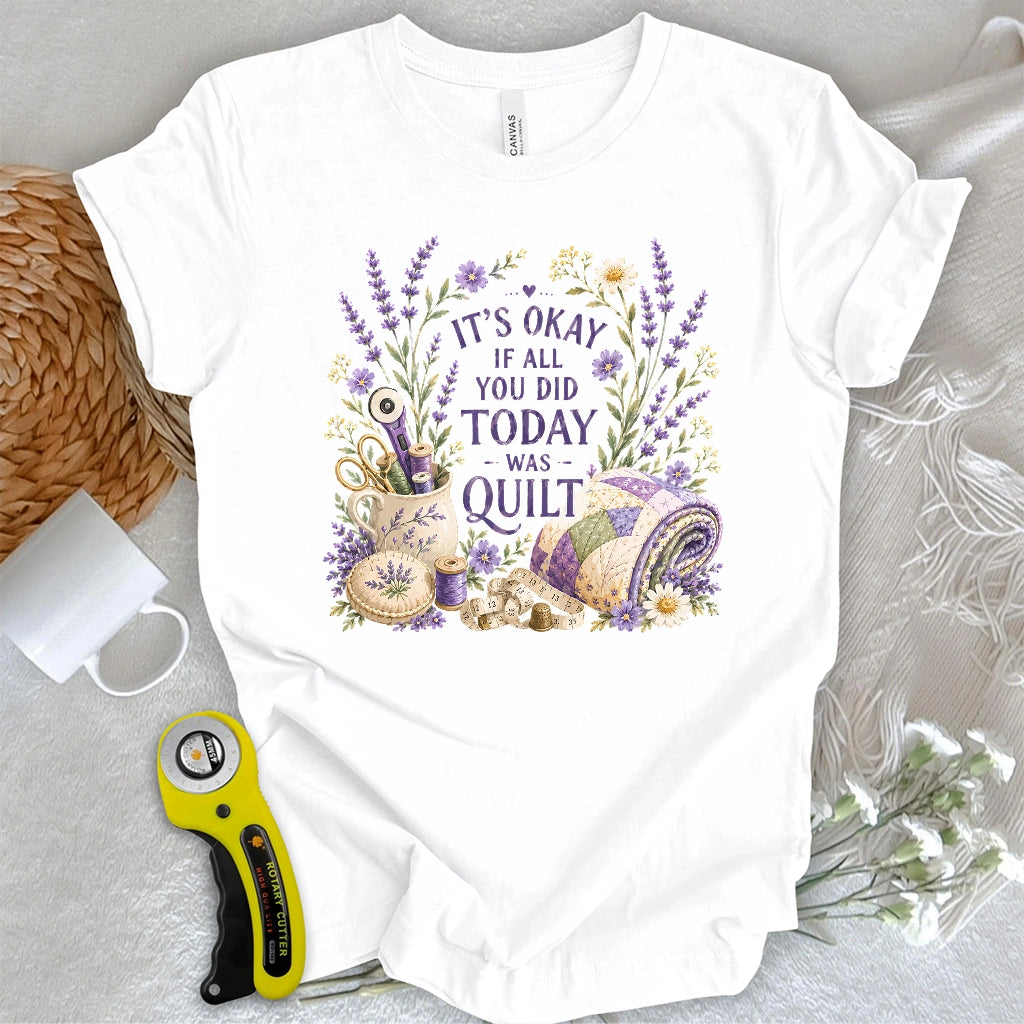 Quilt Days Are Productive Days T-shirt