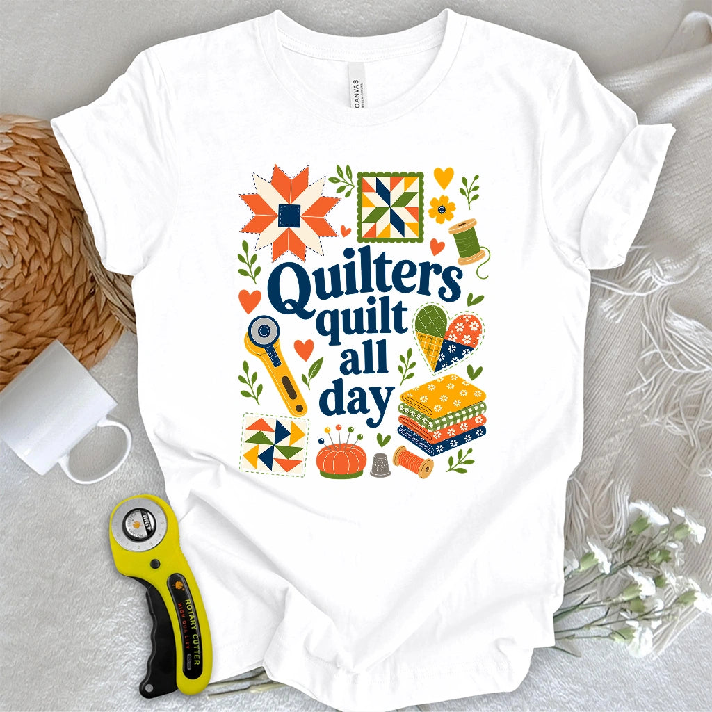 Quilters Quilt All Day T-shirt