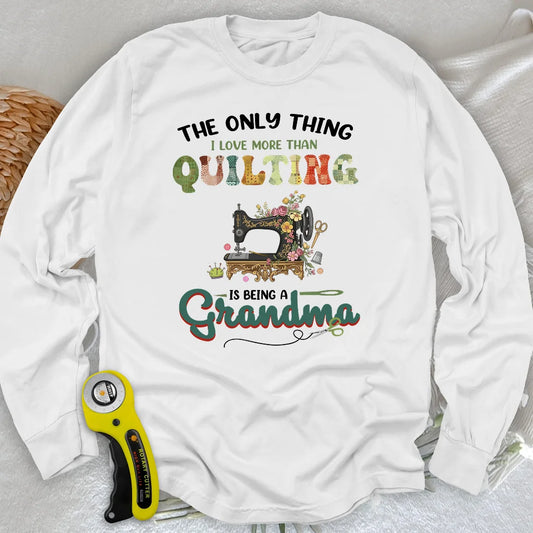 Quilting Comes Second Long Sleeve T-shirt
