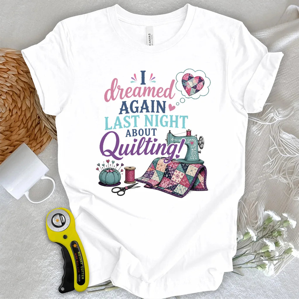 Quilting Dreams T-shirt