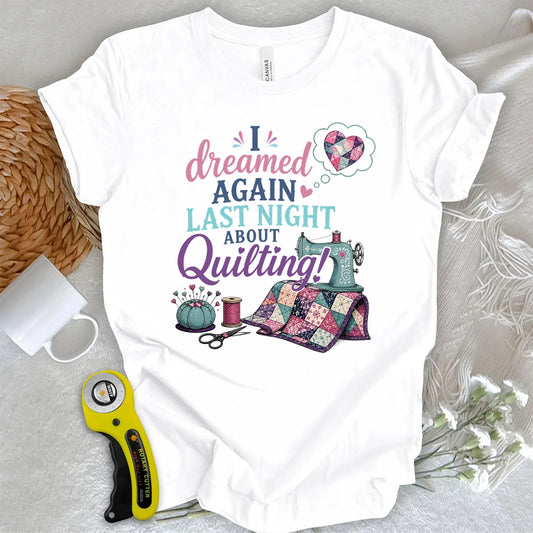 Quilting Dreams T-shirt