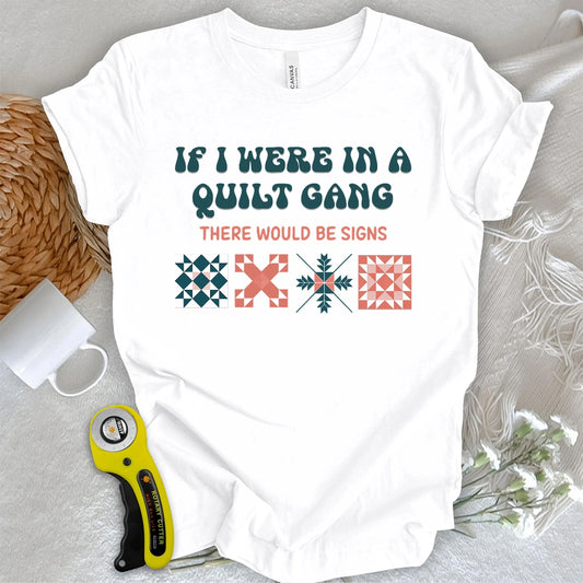Quilt signs T-shirt