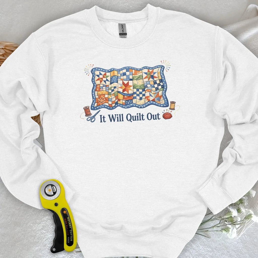 Relax… It Will Quilt Out Sweatshirt