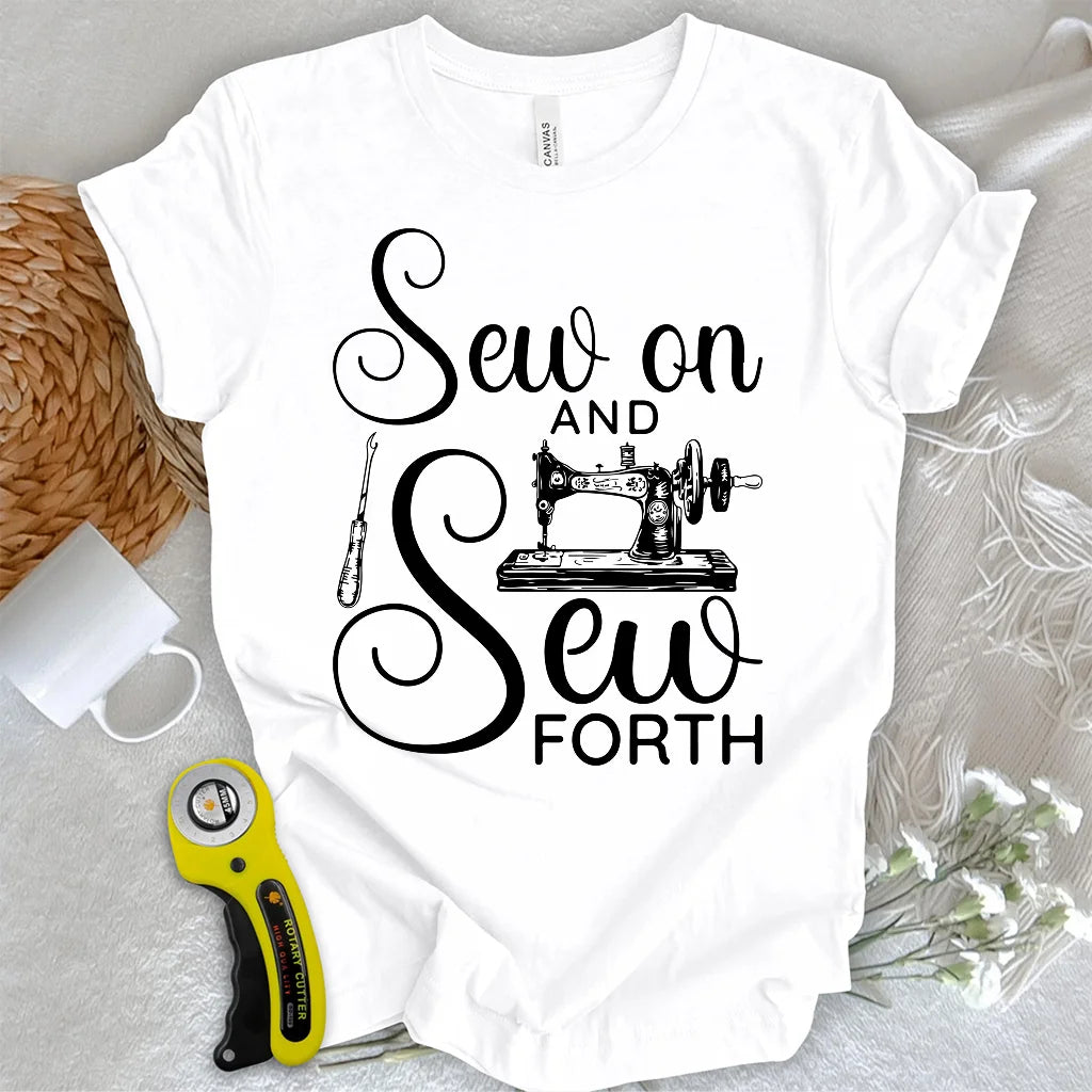 Sew On & Sew Forth T-shirt