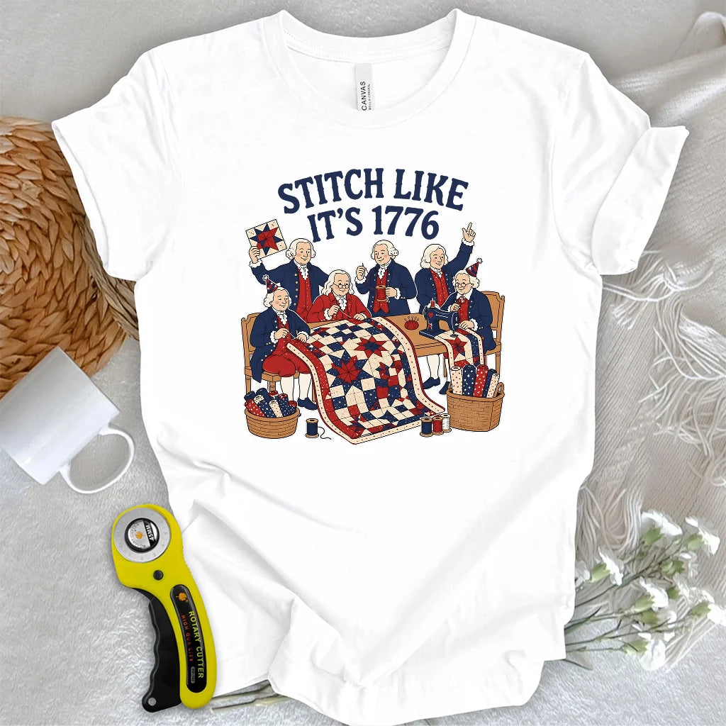 STITCH LIKE IT'S 1776 T-shirt