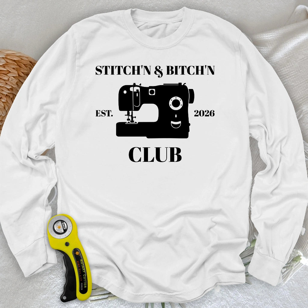 The Stitch’n & Bitch’n Club Long Sleeve T-shirt