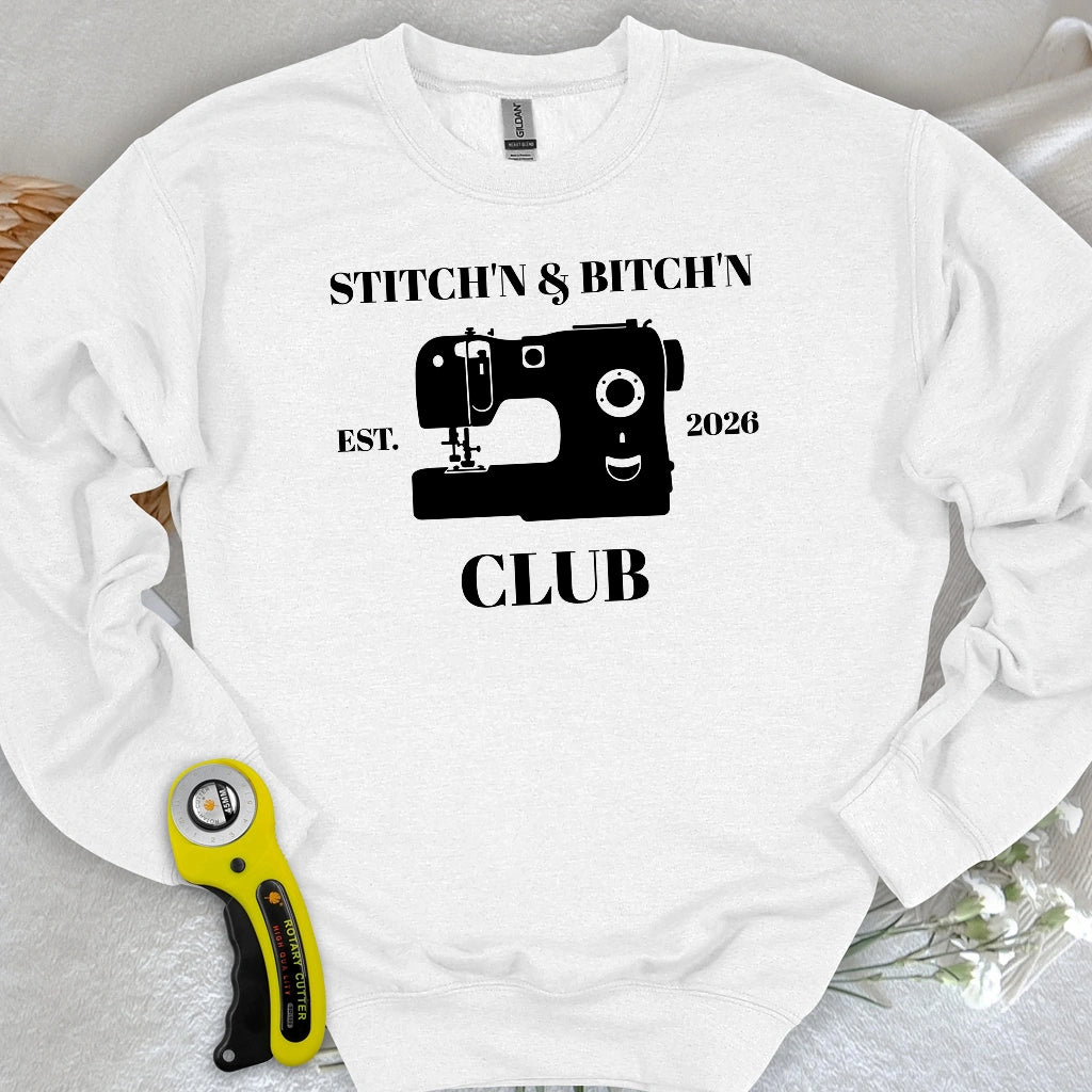 The Stitch’n & Bitch’n Club Sweatshirt