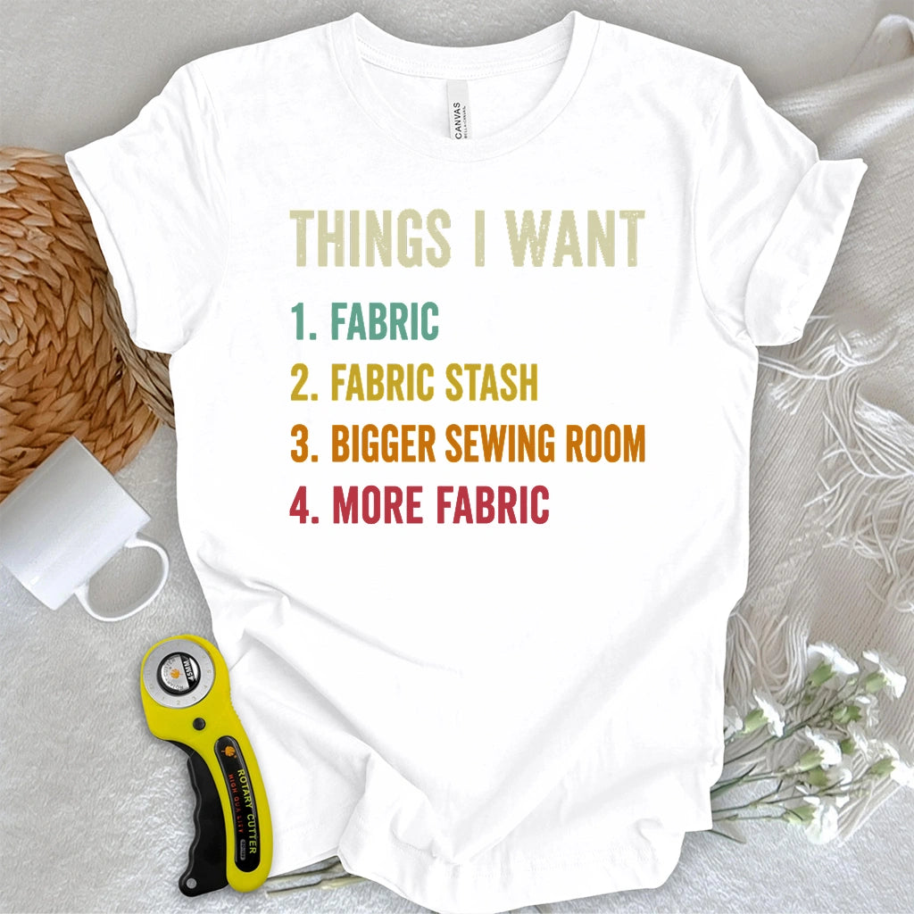 Things I Want T-shirt