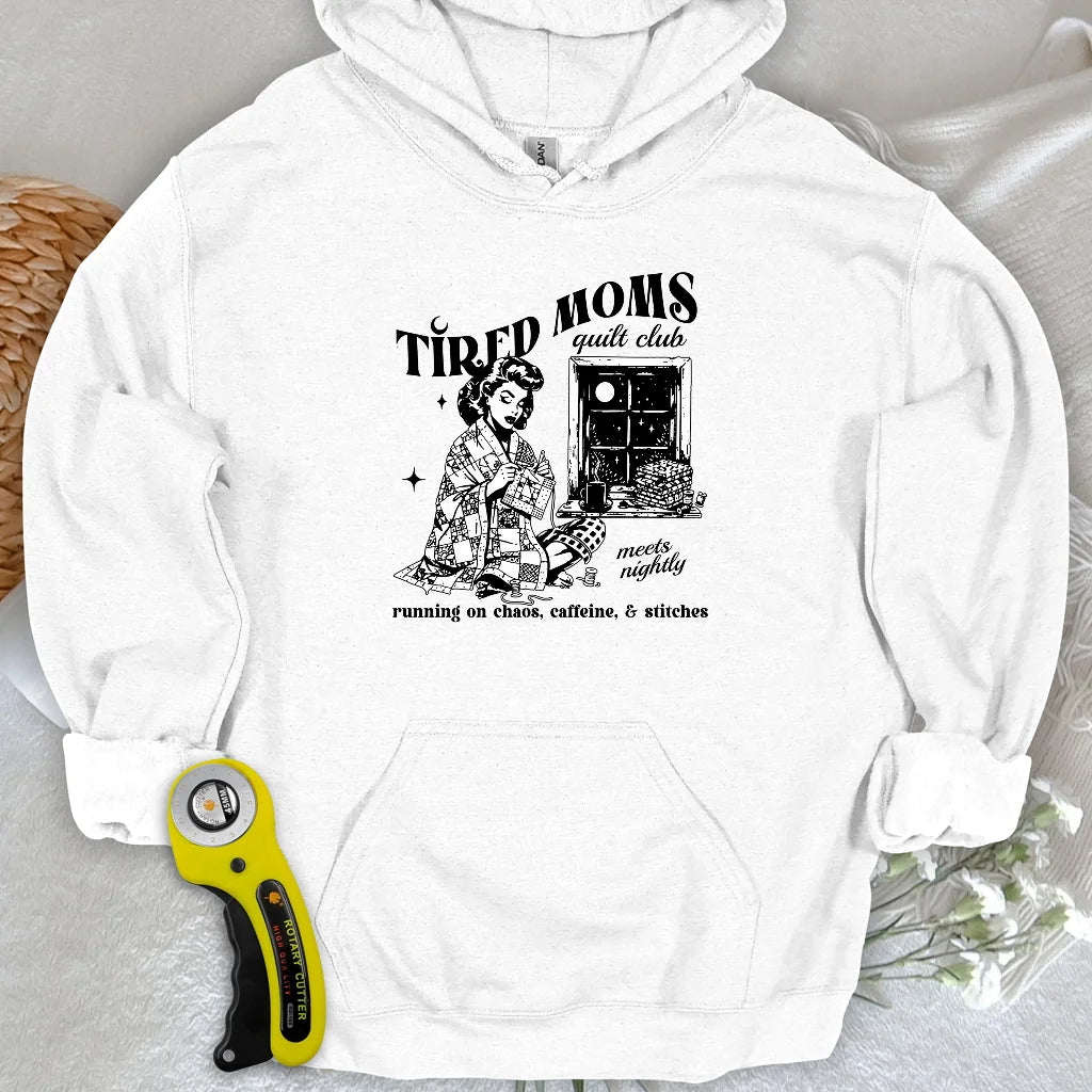 Tired Quilt Moms Hoodie