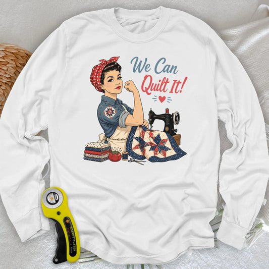 We Can Quilt It Long Sleeve T-shirt