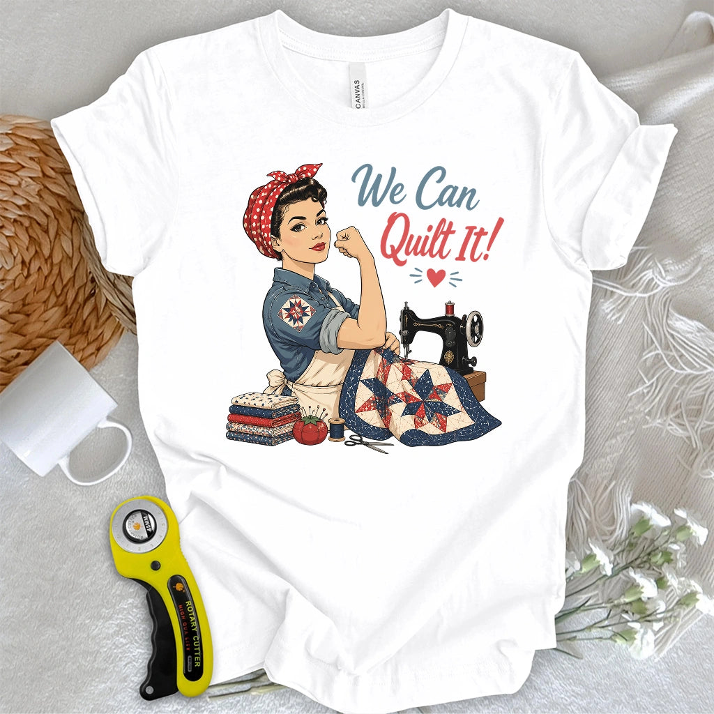 We Can Quilt It T-shirt