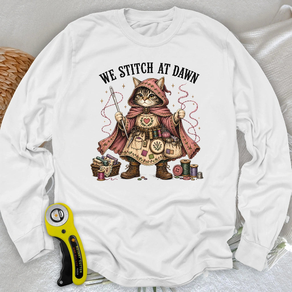 We Stitch At Dawn Long Sleeve T-shirt