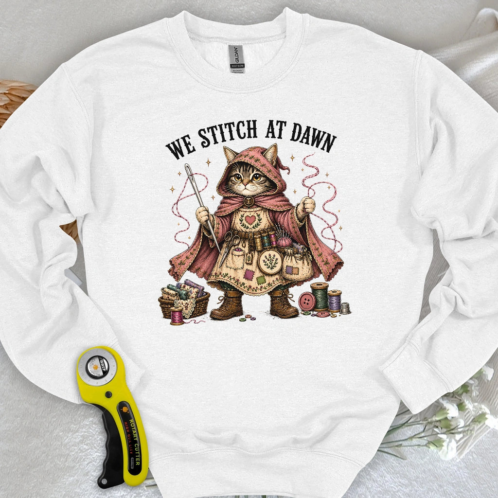 We Stitch At Dawn Sweatshirt