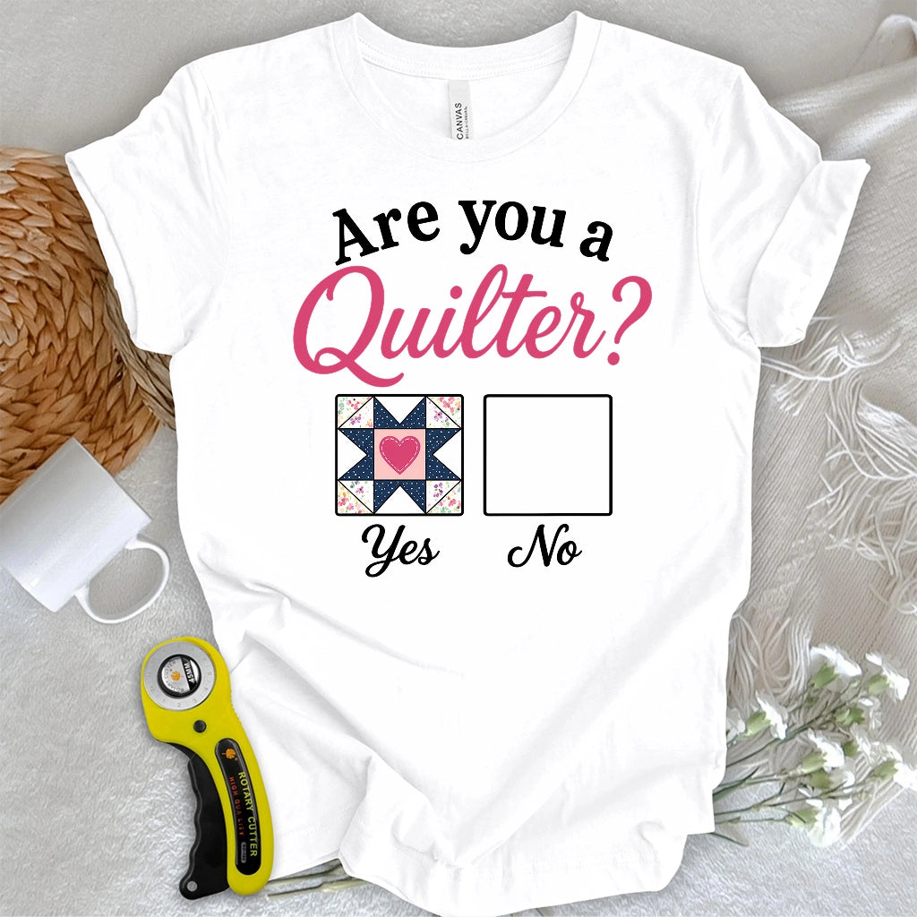 Yes, I Quilt! T-shirt