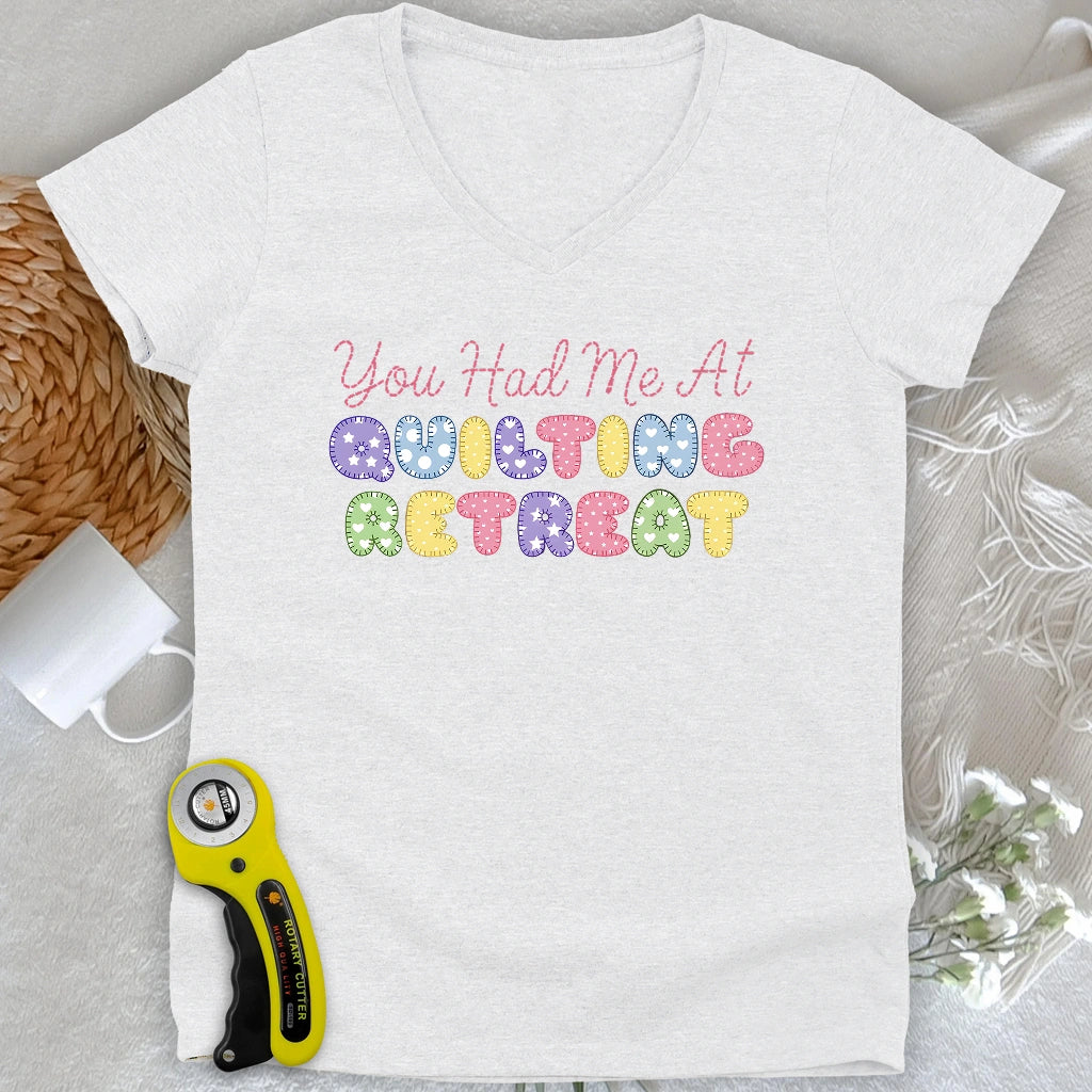 You Had Me at Quilting Retreat Lady V-neck