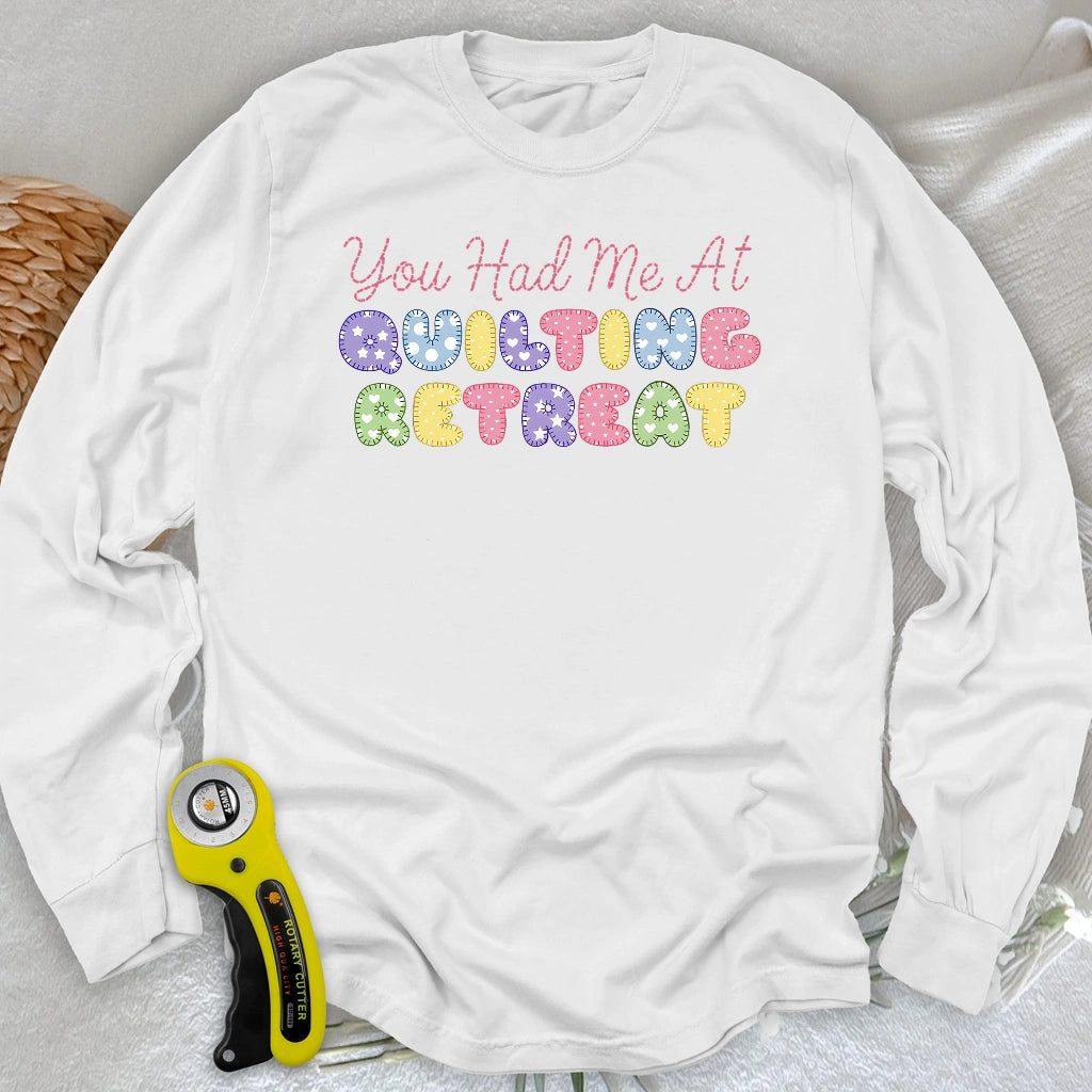 T-shirt à manches longues « Tu m'as eue au moment de la retraite de quilting »